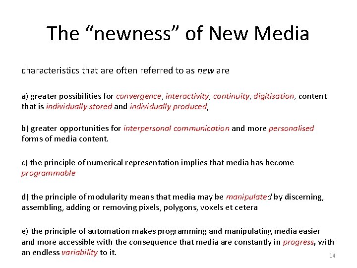 The “newness” of New Media characteristics that are often referred to as new are