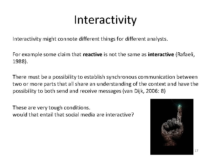 Interactivity might connote different things for different analysts. For example some claim that reactive