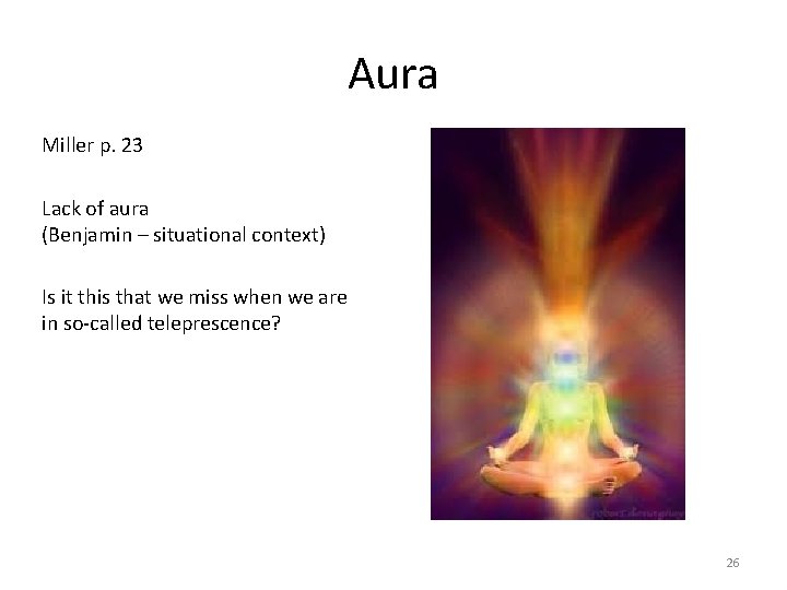 Aura Miller p. 23 Lack of aura (Benjamin – situational context) Is it this