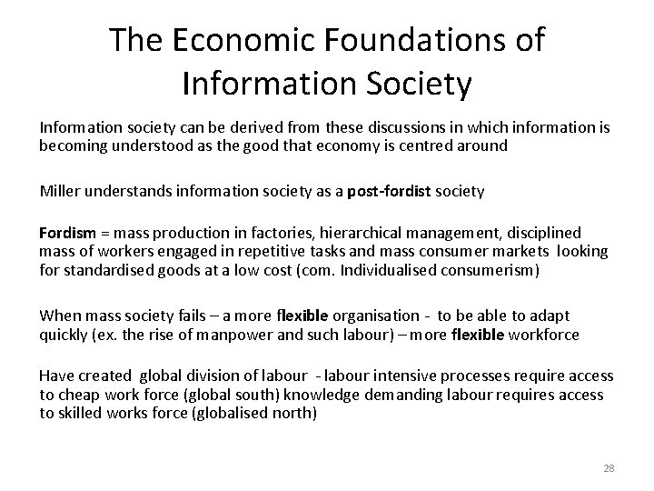 The Economic Foundations of Information Society Information society can be derived from these discussions