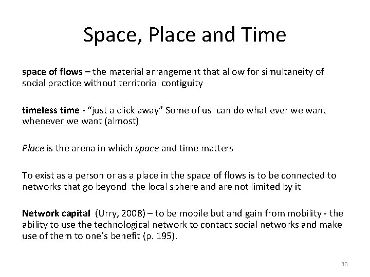 Space, Place and Time space of flows – the material arrangement that allow for