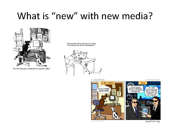 What is “new” with new media? 9 