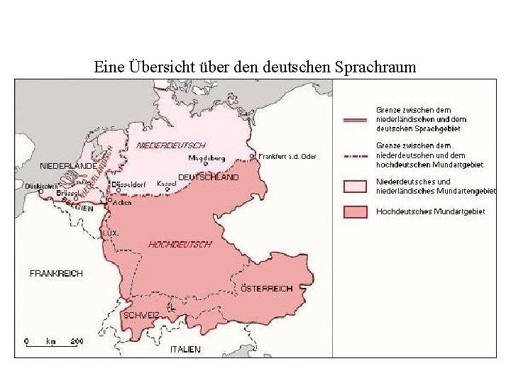 Eine Übersicht über den deutschen Sprachraum Eine Übersicht über den deutschen Sprachraum