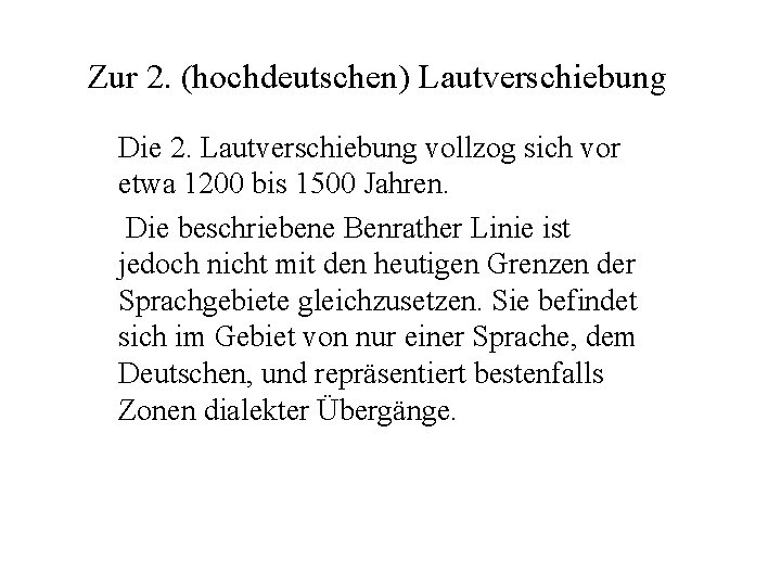 Zur 2. (hochdeutschen) Lautverschiebung Die 2. Lautverschiebung vollzog sich vor etwa 1200 bis 1500 Zur 2. (hochdeutschen) Lautverschiebung Die 2. Lautverschiebung vollzog sich vor etwa 1200 bis 1500
