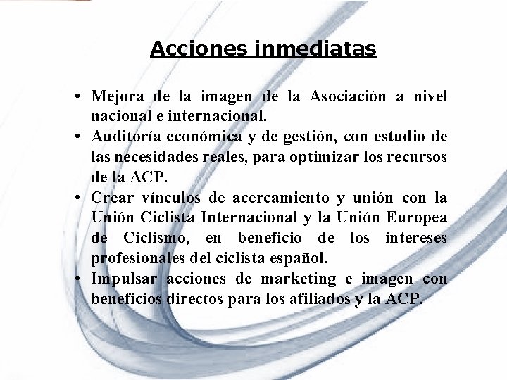 Acciones inmediatas • Mejora de la imagen de la Asociación a nivel nacional e