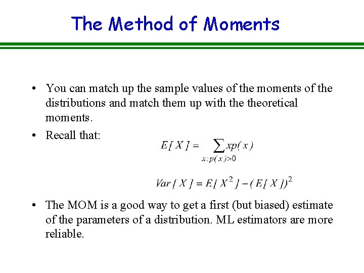 The Method of Moments • You can match up the sample values of the The Method of Moments • You can match up the sample values of the
