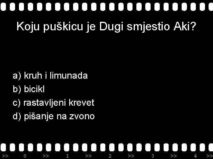 Koju puškicu je Dugi smjestio Aki? a) kruh i limunada b) bicikl c) rastavljeni