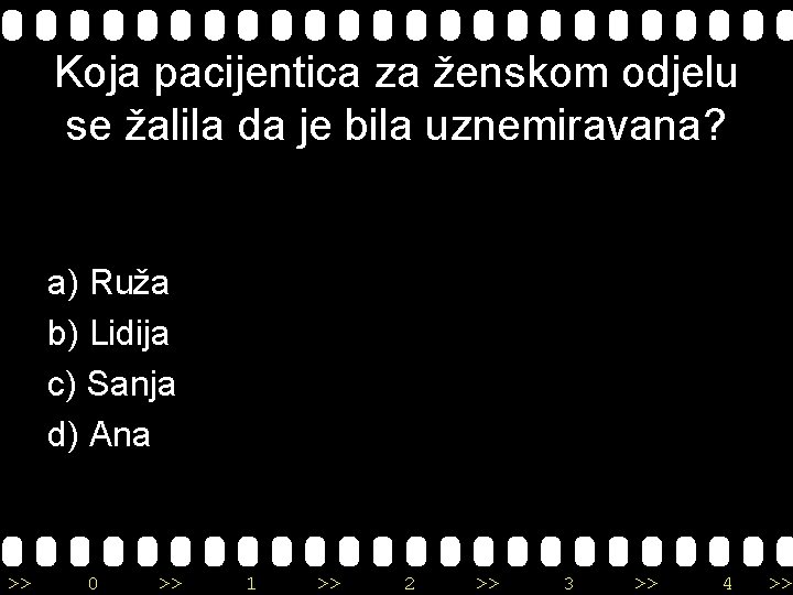 Koja pacijentica za ženskom odjelu se žalila da je bila uznemiravana? a) Ruža b)