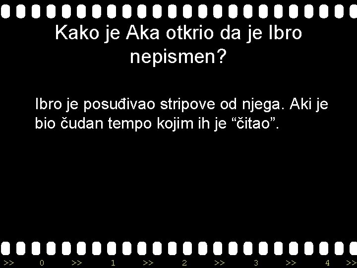 Kako je Aka otkrio da je Ibro nepismen? Ibro je posuđivao stripove od njega.