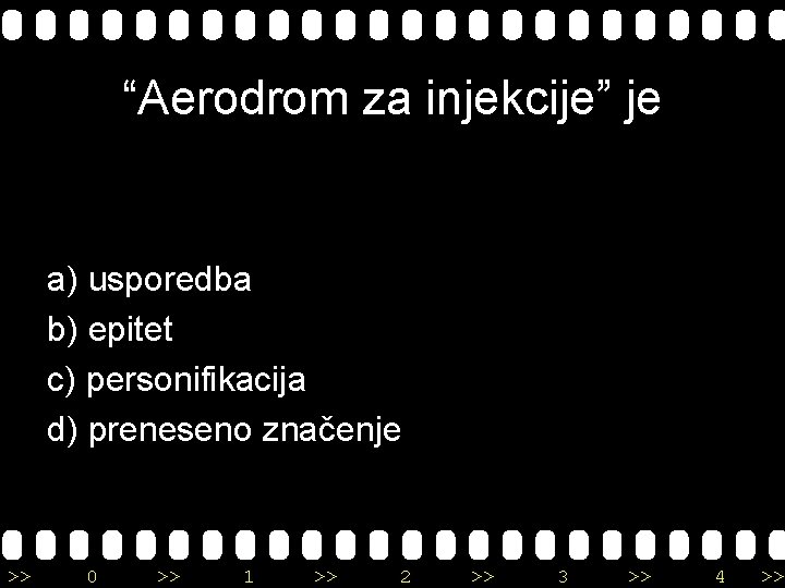 “Aerodrom za injekcije” je a) usporedba b) epitet c) personifikacija d) preneseno značenje >>