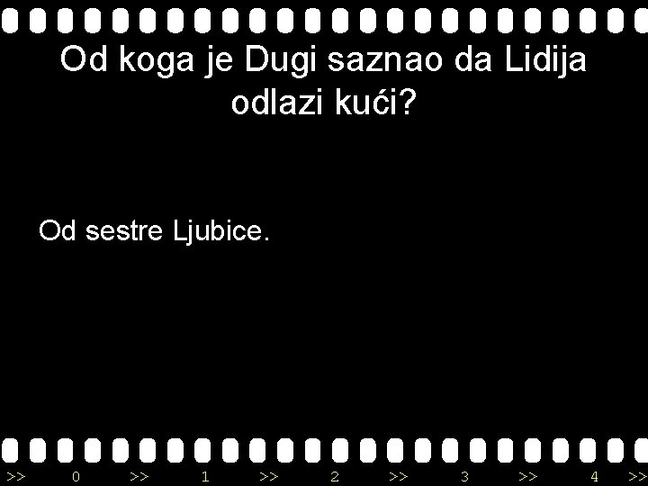 Od koga je Dugi saznao da Lidija odlazi kući? Od sestre Ljubice. >> 0