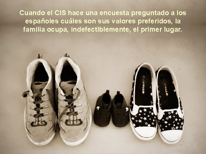 Cuando el CIS hace una encuesta preguntado a los españoles cuáles son sus valores