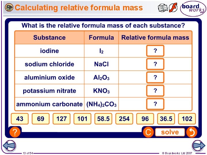 Calculating relative formula mass 13 of 54 © Boardworks Ltd 2007 