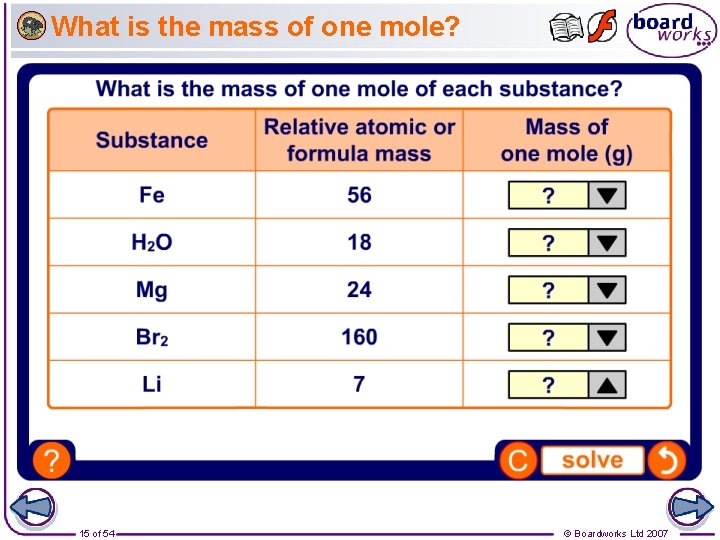 What is the mass of one mole? 15 of 54 © Boardworks Ltd 2007