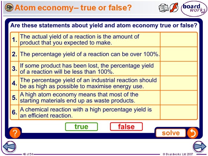 Atom economy – true or false? 49 of 54 © Boardworks Ltd 2007 