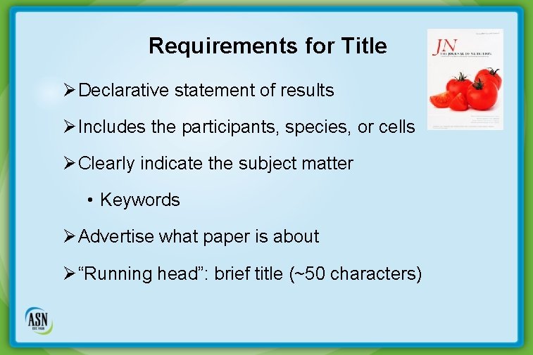 Requirements for Title Ø Declarative statement of results Ø Includes the participants, species, or