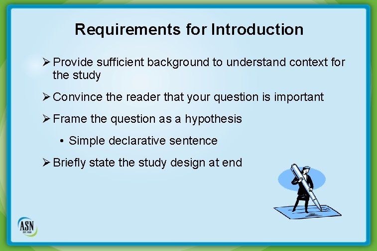 Requirements for Introduction Ø Provide sufficient background to understand context for the study Ø