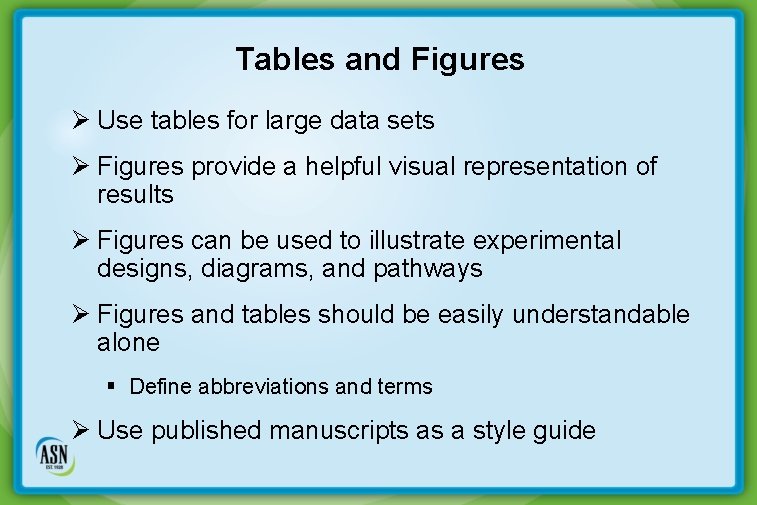 Tables and Figures Ø Use tables for large data sets Ø Figures provide a