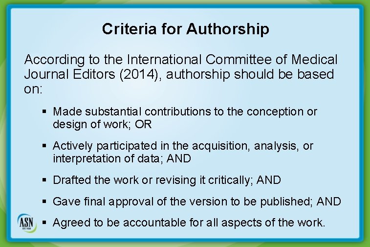 Criteria for Authorship According to the International Committee of Medical Journal Editors (2014), authorship