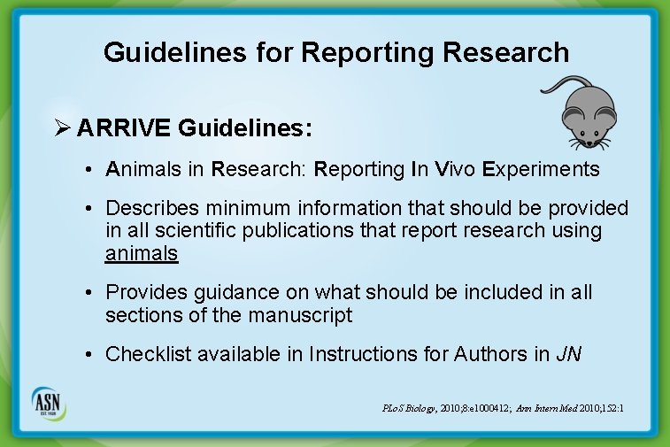 Guidelines for Reporting Research Ø ARRIVE Guidelines: • Animals in Research: Reporting In Vivo