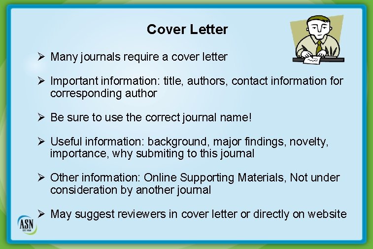 Cover Letter Ø Many journals require a cover letter Ø Important information: title, authors,