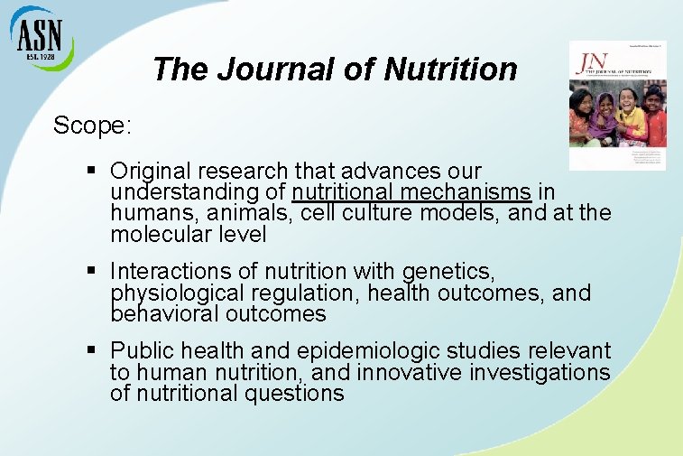 The Journal of Nutrition Scope: § Original research that advances our understanding of nutritional