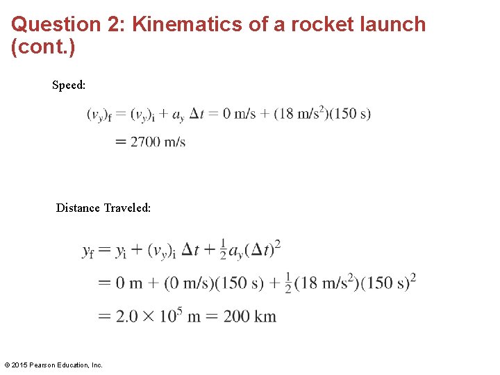 Question 2: Kinematics of a rocket launch (cont. ) Speed: Distance Traveled: © 2015
