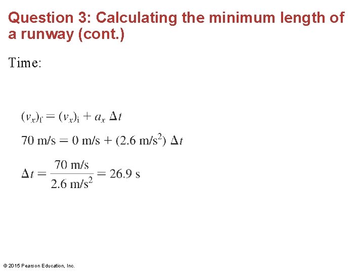 Question 3: Calculating the minimum length of a runway (cont. ) Time: © 2015