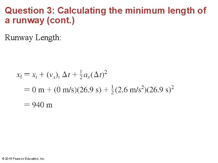 Question 3: Calculating the minimum length of a runway (cont. ) Runway Length: ©