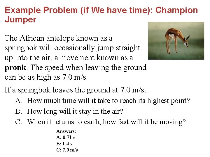 Example Problem (if We have time): Champion Jumper The African antelope known as a