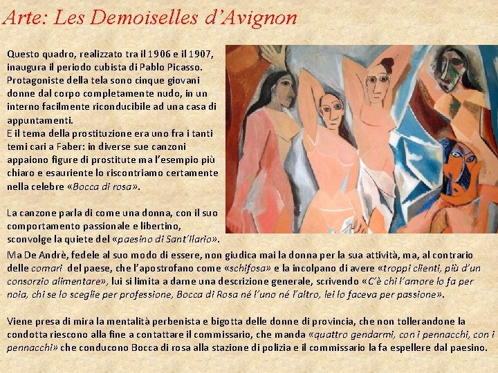 Arte: Les Demoiselles d’Avignon Questo quadro, realizzato tra il 1906 e il 1907, inaugura