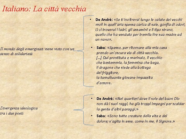 Italiano: La città vecchia De Andrè: «Se ti inoltrerai lungo le calate dei vecchi