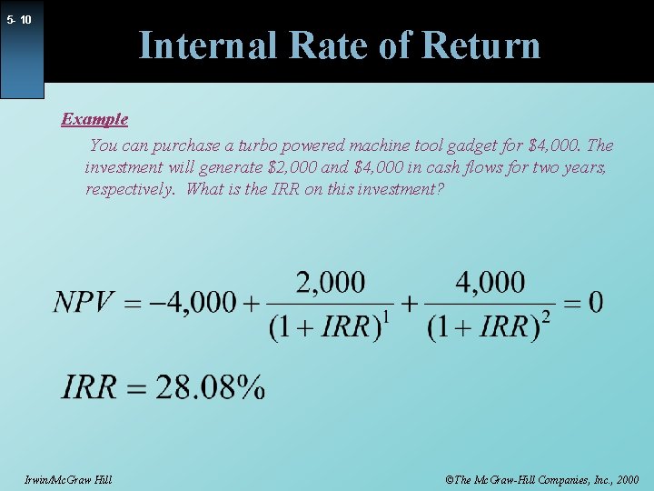 5 - 10 Internal Rate of Return Example You can purchase a turbo powered