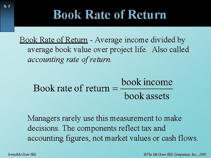 5 - 7 Book Rate of Return - Average income divided by average book