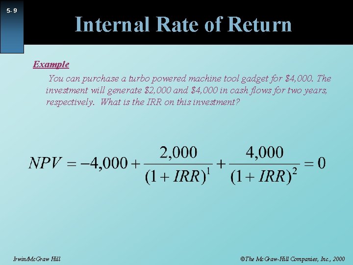 5 - 9 Internal Rate of Return Example You can purchase a turbo powered