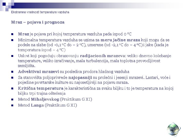 Ekstremne vrednosti temperature vazduha Mraz – pojava i prognoza n n n n Mraz