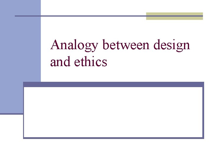 Analogy between design and ethics 