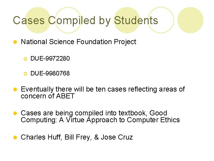 Cases Compiled by Students l National Science Foundation Project ¡ DUE-9972280 ¡ DUE-9980768 l