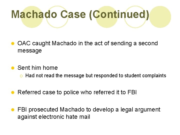 Machado Case (Continued) l OAC caught Machado in the act of sending a second