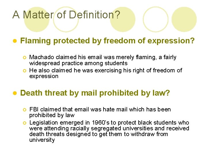 A Matter of Definition? l Flaming protected by freedom of expression? ¡ ¡ l