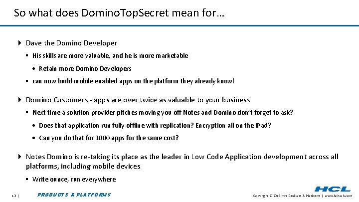 So what does Domino. Top. Secret mean for… 4 Dave the Domino Developer §