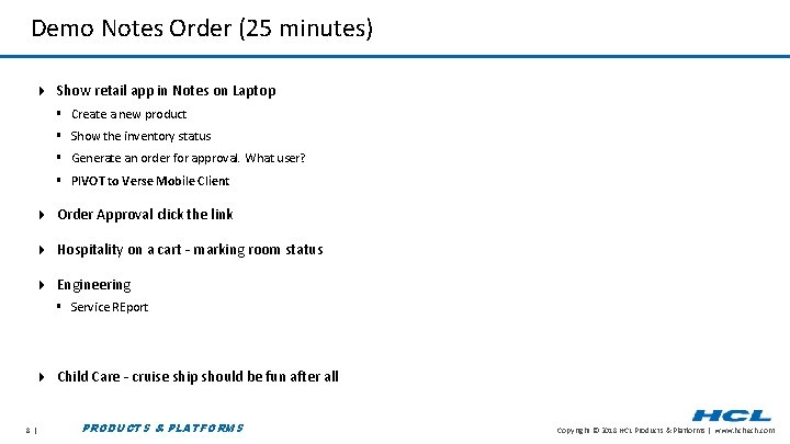 Demo Notes Order (25 minutes) 4 Show retail app in Notes on Laptop §