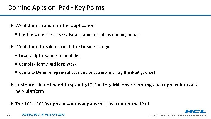 Domino Apps on i. Pad – Key Points 4 We did not transform the