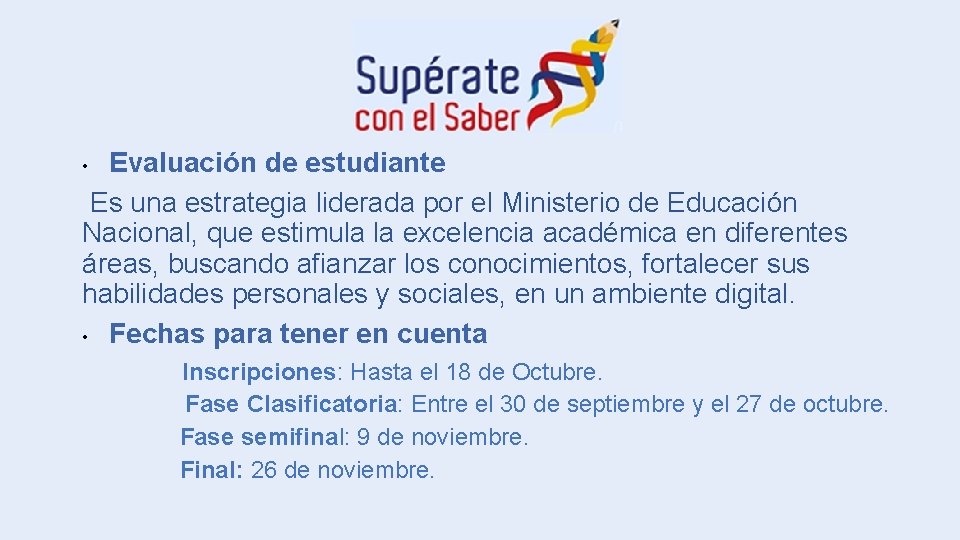 Evaluación de estudiante Es una estrategia liderada por el Ministerio de Educación Nacional, que