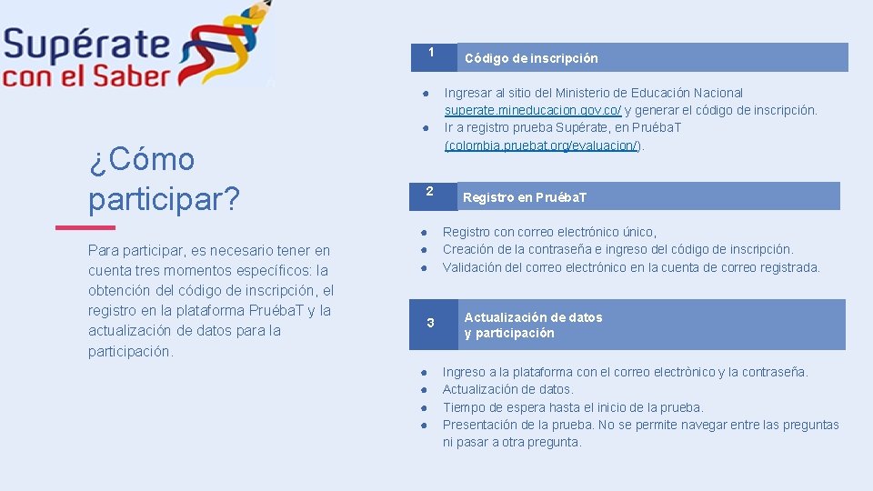 3. Supérate con el saber 1 ● ● ¿Cómo participar? Para participar, es necesario