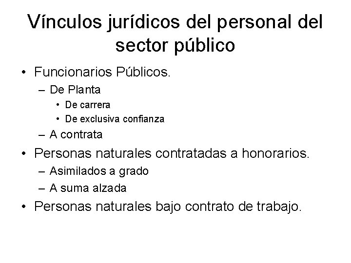 Vínculos jurídicos del personal del sector público • Funcionarios Públicos. – De Planta •