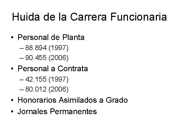 Huida de la Carrera Funcionaria • Personal de Planta – 88. 894 (1997) –