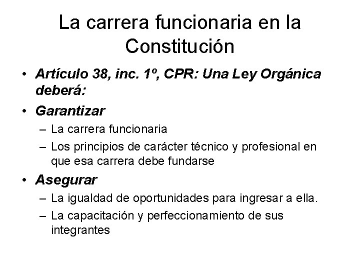 La carrera funcionaria en la Constitución • Artículo 38, inc. 1º, CPR: Una Ley