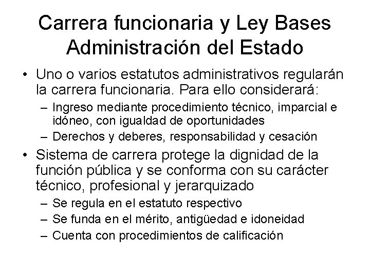 Carrera funcionaria y Ley Bases Administración del Estado • Uno o varios estatutos administrativos