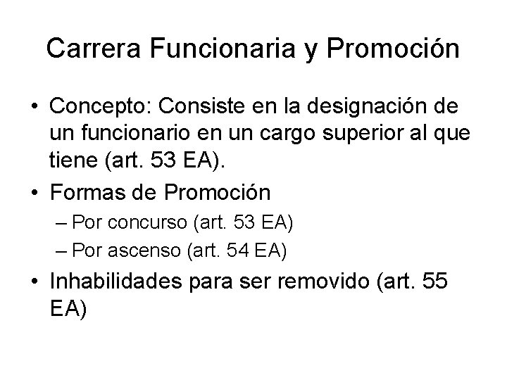 Carrera Funcionaria y Promoción • Concepto: Consiste en la designación de un funcionario en